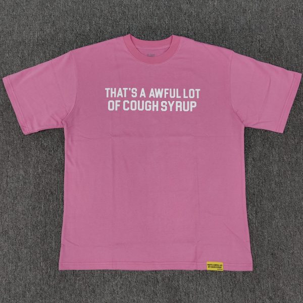 #27 THAT'S A AWFUL LOT OF COUGH SYRUP T-shirts