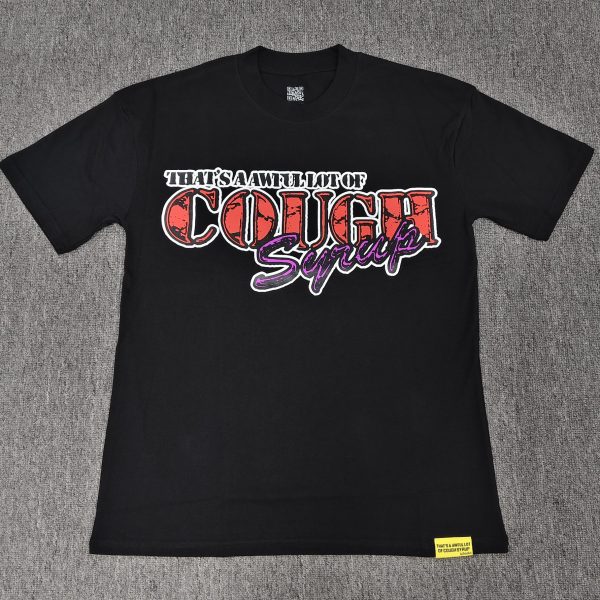 #61 THAT'S A AWFUL LOT OF COUGH SYRUP T-shirts
