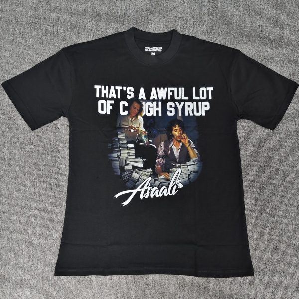 #94 THAT'S A AWFUL LOT OF COUGH SYRUP T-shirts