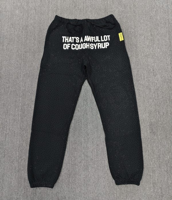 #290 THAT'S A AWFUL LOT OF COUGH SYRUP Pants