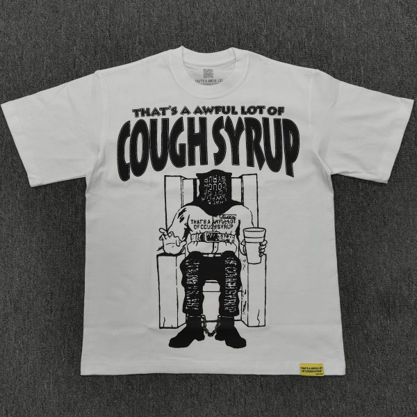 #380 THAT'S A AWFUL LOT OF COUGH SYRUP T-shirts